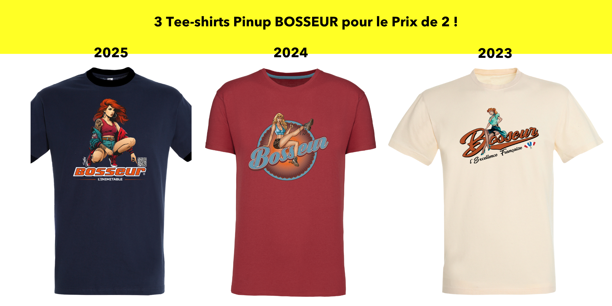 Lot de 3 tee-shirts BOSSEUR Pinup éditions 2023, 2024 et 2025 - 